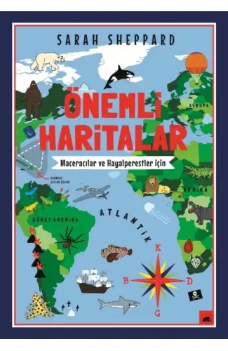 Önemli Haritalar: Maceracılar ve Hayalperestler İçin (Ciltli)