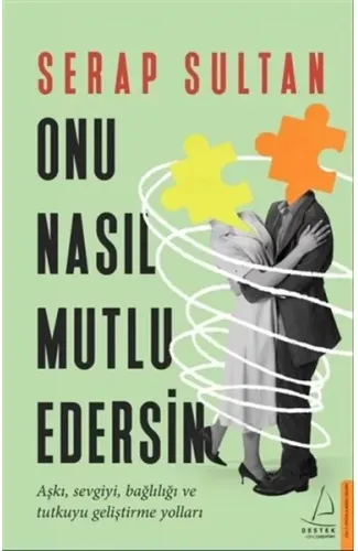 Onu Nasıl Mutlu Edersin