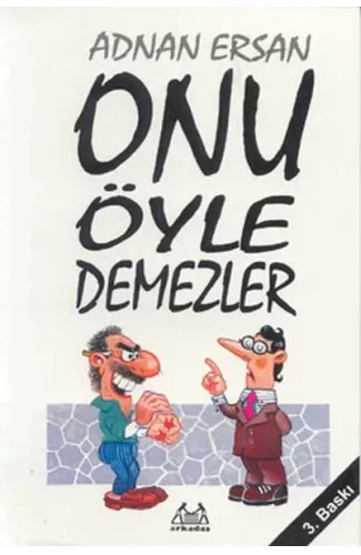 Onu Öyle Demezler