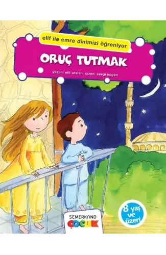 Oruç Tutmak (Elif İle Emre Dinimizi Öğreniyor)
