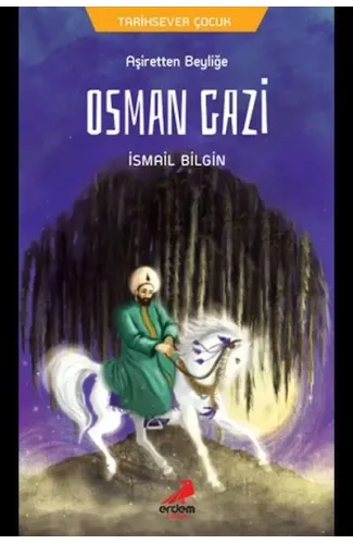Osman Gazi - Aşiretten Beyliğe