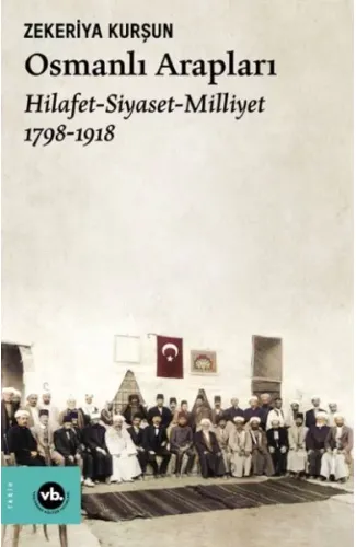Osmanlı Arapları Hilafet- Siayset Milliyet (1798-1918)