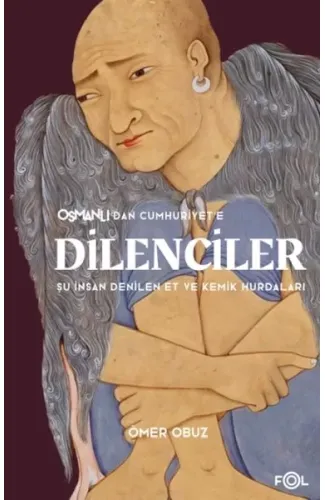 Osmanlı’dan Cumhuriyet’e Dilenciler