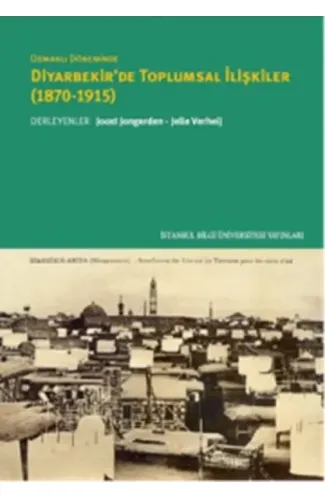 Osmanlı Döneminde Diyarbekir’de Toplumsal İlişkiler (1870-1915)