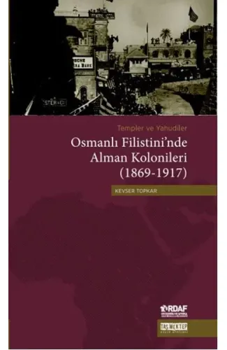 Osmanlı Filistini'nde Alman Kolonileri (1869-1917)
