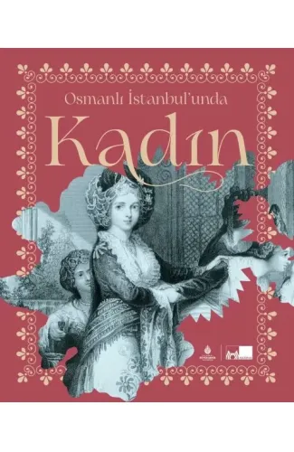 Osmanlı İstanbul’unda Kadın (Ciltli)