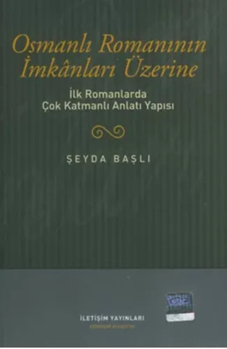 Osmanlı Romanının İmkanları Üzerine  İlk Romanlarda Çok Katmanlı Anlatı Yapısı
