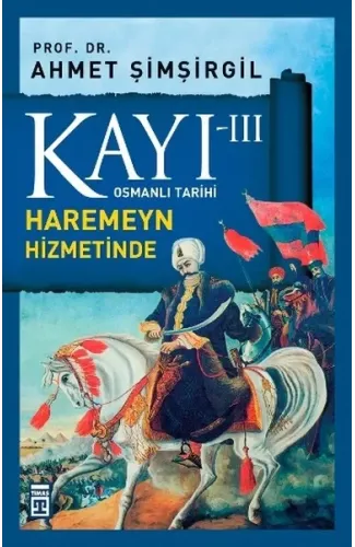 Osmanlı Tarihi Kayı 3 - Haremeyn Hizmetinde