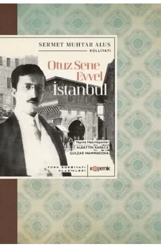 Otuz Sene Evvel İstanbul - Türk Edebiyatı Klasikleri