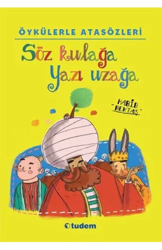 Öykülerle Atasözleri - Söz Kulağa Yazı Uzağa