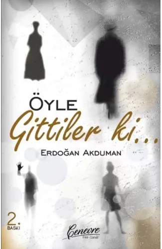 Öyle Gittiler ki