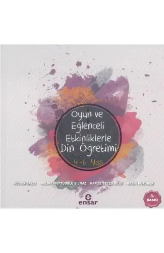 Oyun ve Eğlenceli Etkinliklerle Din Öğretimi (4-6 Yaş)