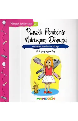 Pedagojik Öyküler 28 - Pasaklı Pembenin Muhteşem Dönüşü