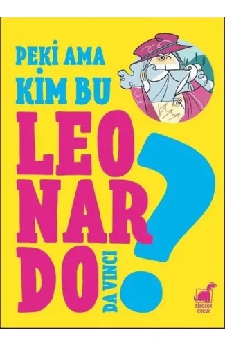 Peki Ama Kim Bu Leonardo Da Vinci?