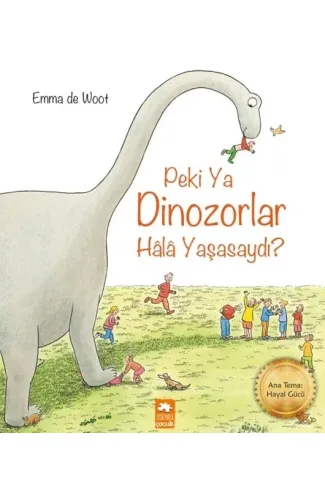 Peki ya Dinozorlar Hala Yaşasaydı?
