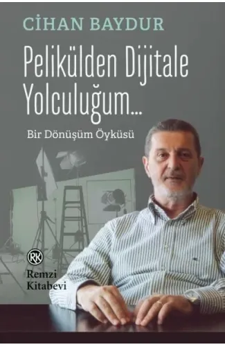 Pelikülden Dijitale Yolculuğum - Bir Dönüşüm Öyküsü