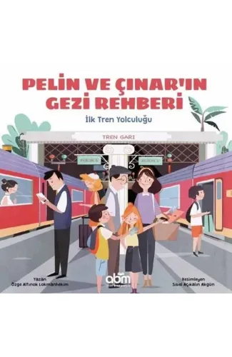 Pelin ve Çınar'ın Gezi Rehberi - İlk Tren Yolculuğu