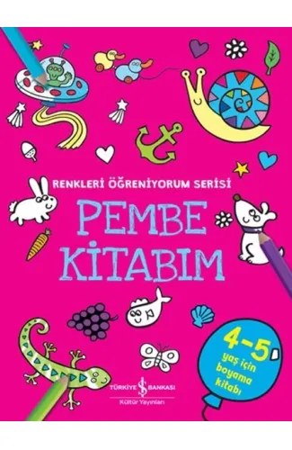 Pembe Kitabım - Renkler Öğreniyorum Serisi