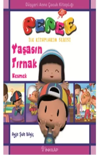 Pepee İlk Kitaplarım Serisi - Yaşasın Tırnak Kesmek