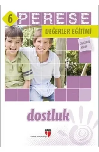 Perese Değerler Eğitimi Öğretmen Kitabı 6 - Dostluk
