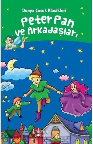Peter Pan ve Arkadaşları - Dünya Çocuk Klasikleri