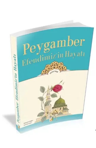 Peygamber Efendimizin Hayatı / Siyer-i Nebi