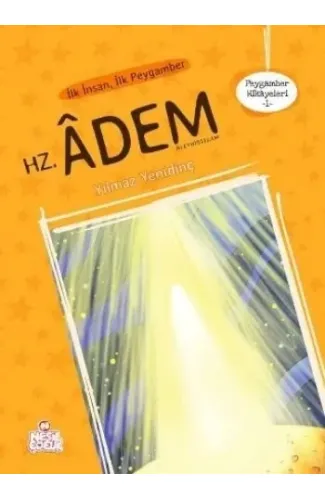 Peygamber Hikayeleri 1 - İlk İnsan İlk Peygamber Hz. Adem