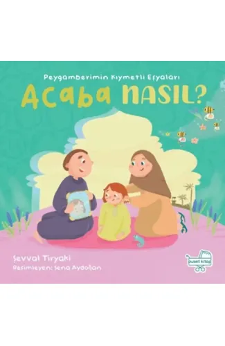 Peygamberimin Kıymetli Eşyaları Acaba Nasıl? (Pencereli Kitap)