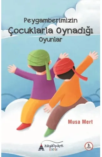 Peygamberimizin Çocuklarla Oynadığı Oyunlar