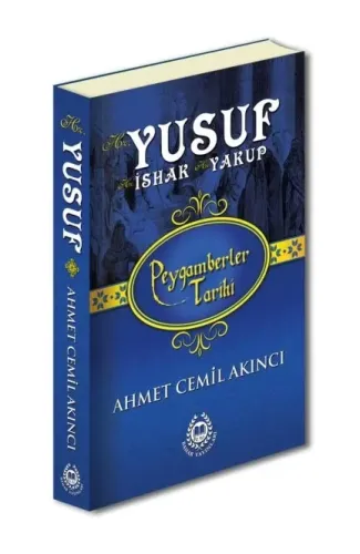 Peygamberler Tarihi - Hz. Yusuf-Hz. İshak-Hz. Yakup