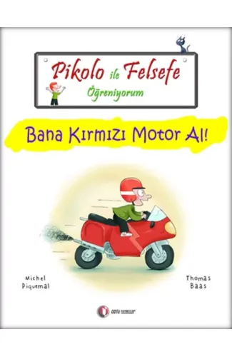 Pikolo ile Felsefe Öğreniyorum - Bana Kırmızı Motor Al!