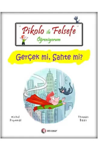 Pikolo İle Felsefe Öğreniyorum - Gerçek mi, Sahte mi?