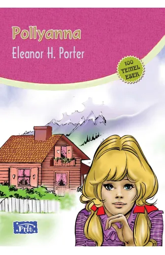 Pollyanna (100 Temel Eser - İlköğretim)