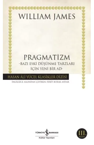 Pragmatizm Bazı Eski Düşünme Tarzları İçin Yeni Bir Ad - Hasan Ali Yücel Klasikleri