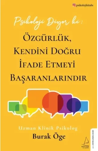 Psikoloji Diyor ki: Özgürlük, Kendini Doğru İfade Etmeyi Başaranlarındır