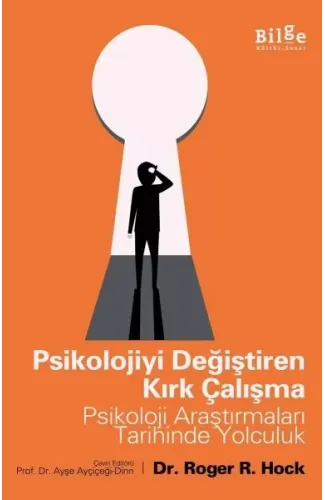 Psikolojiyi Değiştiren Kırk Çalışma - Psikoloji Araştırmaları Tarihinde Yolculuk
