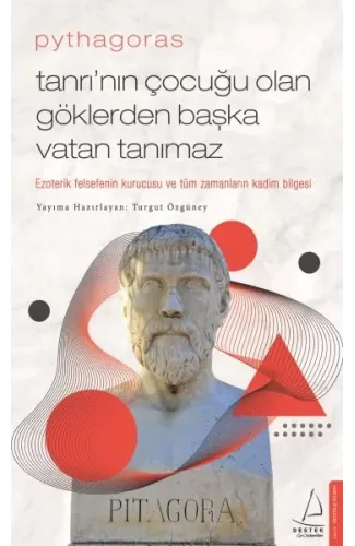 Pythagoras-Tanrı’nın Çocuğu Olan Göklerden Başka Vatan Tanımaz