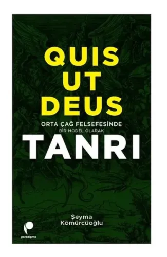 Quis Ut Deus - Orta Çağ Felsefesinde Bir Model Olarak Tanrı