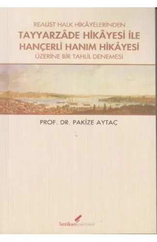Realist Halk Hikayelerinden Tayyarzade Hikayesi ile Hançerli Hanım Hikayesi Üzerine Bir Tahlil Denem