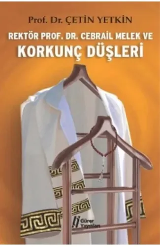 Rektör Prof. Dr. Cebrail Melek ve Korkunç Düşleri