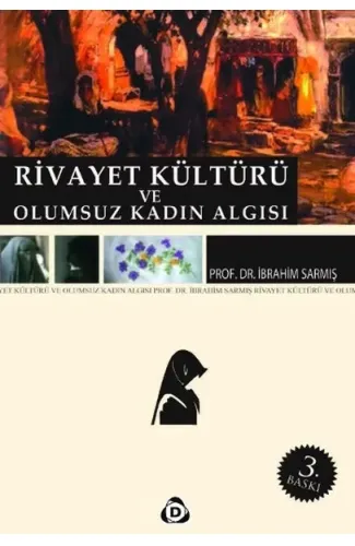 Rivayet Kültürü ve Olumsuz Kadın Algısı