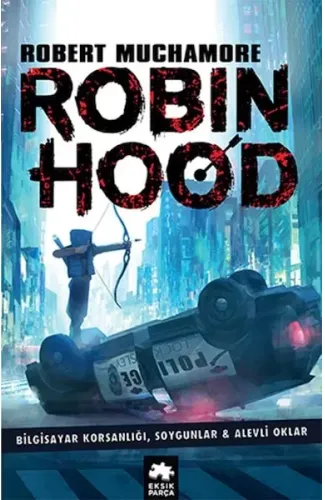 Robin Hood 1: Bilgisayar Korsanlığı, Soygunlar& Alevli Oklar