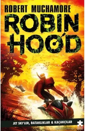 Robin Hood 3 - Jet Ski’ler, Bataklıklar ve Kaçakçılar