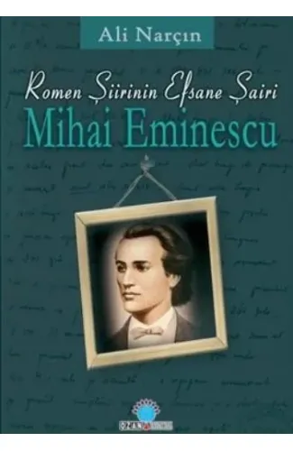 Romen Şiirinin Efsane Efsane Şairi-Mihai Eminescu