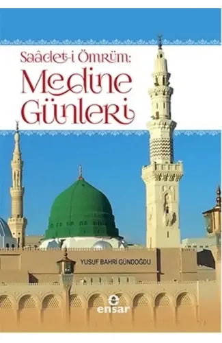 Saadet-i Ömrüm Medine Günleri