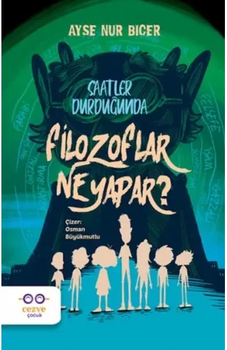 Saatler Durduğunda Filozoflar Ne Yapar ?