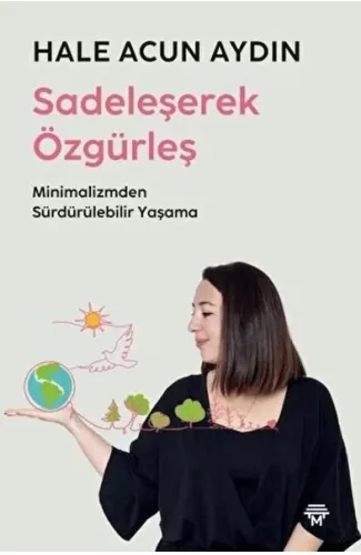 Sadeleşerek Özgürleş