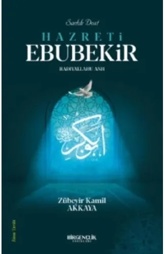 Sadık Dost Hazreti Ebubekir