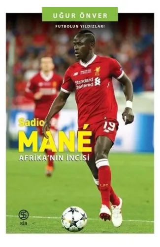 Sadio Mane: Afrika'nın İncisi - Futbolun Yıldızları