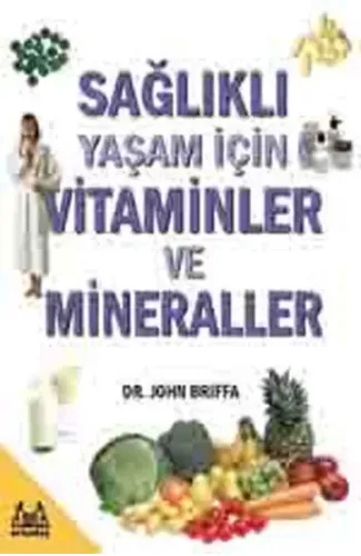 Sağlıklı Yaşam İçin Vitaminler ve Mineraller
